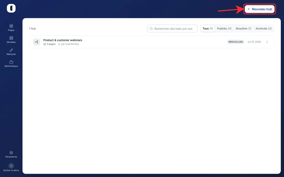 Ouvrez l'onglet Hubs du tableau de bord, puis cliquez sur « Nouveau hub ». Le hub est créé aussitôt — il n'y a pas d'assistant — et s'ouvre dans son éditeur.