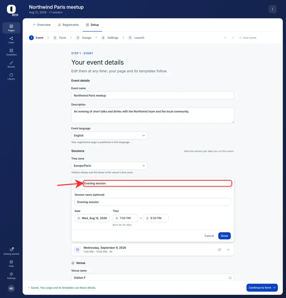 Under “Sessions”, set the time zone, then add one session per date you run the event — each one can carry its own name. Sessions are edited one at a time: click a line (or “Add a session”) to open its date and times in place, then “Done”. Type a start and an end time, or pick them from the list: the end time list shows how long each choice makes the session run. Visitors always see the times in the venue’s time zone.