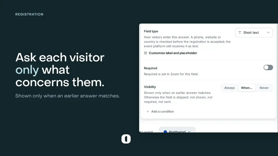 A registration field’s Visibility setting on When…, with the rule it applies spelled out underneath and the control to add a condition